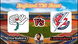 Yorkshire vs Lancashire  North Group  Vitality T20 Blast [upl. by Raseac]