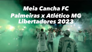 Meia Cancha FC  Palmeiras x Atlético MG Libertadores 2023 [upl. by Madra]