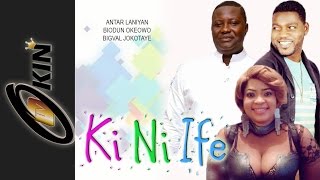 KI NI IFE Latest Nollywood Movie 2015 Staring Antar Laniyan Biodun Okeowo [upl. by Idet]