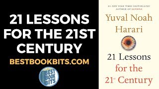 21 Lessons for the 21st Century  Yuval Noah Harari  Book Summary [upl. by Asserac]