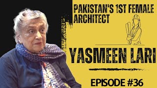 Kaam Kahani Podcast  36  The Kaam Kahani of Architect and Conservationist Yasmeen Lari [upl. by Llehcram]