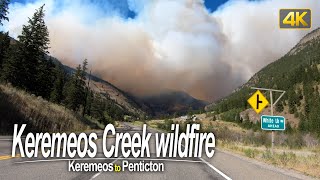 Keremeos Creek wildfire • Driving Keremeos to Penticton in British Columbia Canada🇨🇦 [upl. by Amelita]