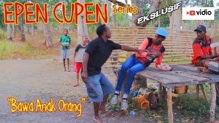 EPEN CUPEN 7 Mop Papua  quotbawa anak orangquot [upl. by Johnath]