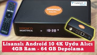 TÜRKİYENİN EN İYİ ANDROID10 4K UYDU ALICISI  HIREMCO MATRIX  464GB  TKGS  L1 LİSANS NE ARARSAN [upl. by Atterrol]