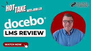 Docebo LMS Review  Hot Take with John Leh [upl. by Mychal273]