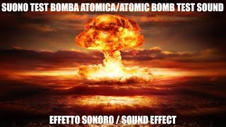 SUONO TEST BOMBA ATOMICA  ATOMIC BOMB TEST SOUND EFFETTO SONORO  SOUND EFFECT [upl. by Enidanreb]