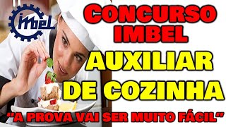 Concurso IMBEL Auxiliar de Cozinha nível fundamental experiência mínima de 6 meses MELHORES DICAS [upl. by Kuehn]