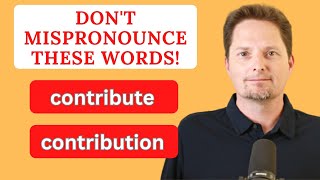 American accent training American Pronunciation How to pronounce contribute contribution [upl. by Suiremed40]