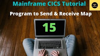 Program to Send amp Receive a Map in CICS  Mainframe CICS Tutorial  Part 15 [upl. by Kcinemod166]