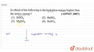 In which of the following is the hydration energy higher than the lattice energy [upl. by Brechtel]