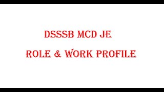 DSSSB JE MCD WORK PROFILE [upl. by Gary]