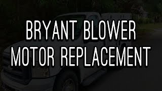 HVAC Service  Bryant Blower Motor Replacement [upl. by Gnep]