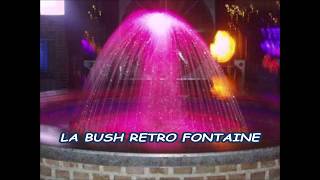 LA BUSH RETRO FONTAINE 02  MIX LORAN [upl. by Carrol291]