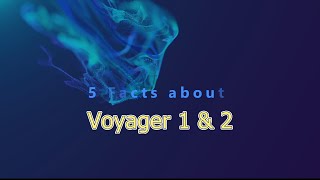 5 facts about Voyagers 1 amp 2 [upl. by Amby223]