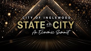 2024 City of Inglewood State of The City An Economic Summit [upl. by Sandor]