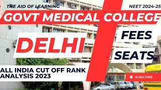 Govt Medical College in DelhiAIQ Cutoff Rank 2023SeatsFeesNeet 202425 [upl. by Mindy714]