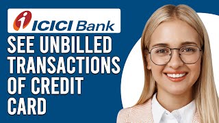 How To See Unbilled Transactions Of ICICI Credit Card What Is Unbilled Amount On ICICI Credit Card [upl. by Ivy141]