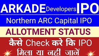 Arkade Developers IPO  Northern ARC Capital limited IPO  Western IPO Allotment  Stock Market Tak [upl. by Lashonde]