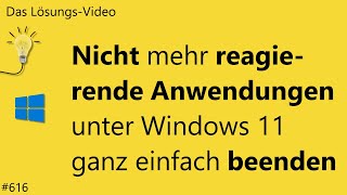 Das Lösungsvideo 616 Nicht mehr reagierende Anwendungen unter Windows 11 ganz einfach beenden [upl. by Hurleigh]