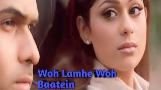 Woh Lamhe Woh Baatein From quotZeherquot [upl. by Garihc]