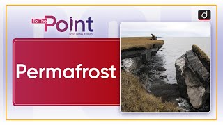 Permafrost  To the Point  Drishti IAS English [upl. by Ecam]