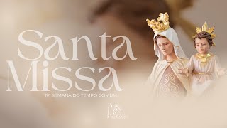 Santa Missa  19º Domingo do Tempo Comum  Paróquia Nossa Senhora do Carmo [upl. by Xel721]