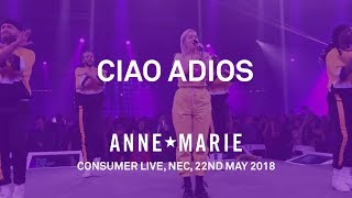 Ciao Adios live  AnneMarie  Consumer Live May 2018 [upl. by Covell929]