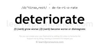 Pronunciation of Deteriorate  Definition of Deteriorate [upl. by Adabelle]