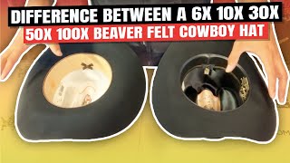 What Is The Difference Between A 6x 10x 30x 50x 100x Beaver Felt Cowboy Hat [upl. by Iat647]