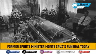 Former Sports Minister Monte Cruzs funeral today [upl. by Tiffa756]