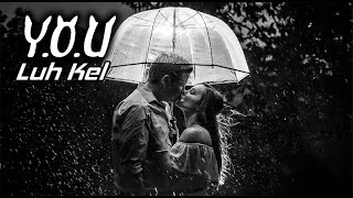 Luh Kel  YOU Lyrics [upl. by Atilrac]