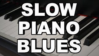 PIANO BLUESimprovising blues piano SLOW BLUES PIANO BLUES MUSIKKblues pianoblues [upl. by Nalro670]