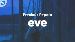 Precious Pepala  Eve Lyrics [upl. by Florinda]