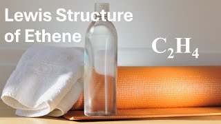 Lewis Structure of Ethene C2H4 [upl. by Irep]