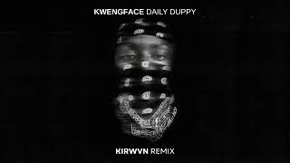 Kwengface  Daily Duppy KIRWVN Remix [upl. by Gwynne]