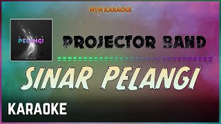 Projector Band  Sinar Pelangi Karaoke HQ [upl. by Viviyan]