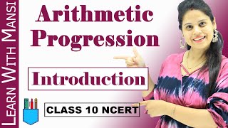 Arithmetic Progression  Introduction  Chapter 5  Class 10 Maths  NCERT [upl. by Filemon]