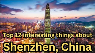 Top 12 interesting things about Shenzhen China [upl. by Rubliw]