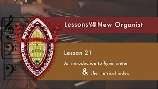 Lesson 21 An introduction to Hymn Meter amp the Metrical Index [upl. by Nyar]