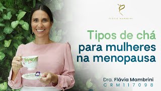 Qual Chá tomar na Menopausa [upl. by Ade]