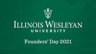 Illinois Wesleyan  Founders Day Convocation 2021 [upl. by Eussoj721]