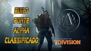 The Division 18 I Build Ponte Alpha Confidencial [upl. by Ybok223]