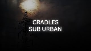 Sub Urban  Cradles Lyrics [upl. by Fritzsche]