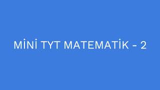 MİNİ TYT MATEMATİK  2 15 Soru [upl. by Wolfie]