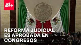 Avanza la reforma al Poder Judicial en congresos locales  Despierta [upl. by Laubin]