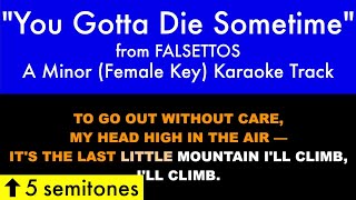 quotYou Gotta Die Sometimequot Female Key from Falsettos A Minor  Karaoke Track with Lyrics [upl. by Dyun487]