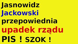 Jasnowidz Jackowski przepowiednia upadek rządu PIS [upl. by Saile]