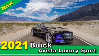 2021 Buick Avista Luxury Sport Release Date [upl. by Edac362]