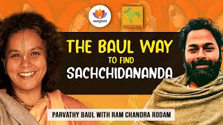 The Baul Way to Find “Sachchidananda”  Parvathy Baul with Ram Chandra Rodam  SangamTalks [upl. by Herrah677]