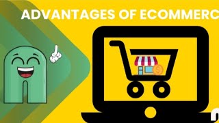 The Advantages of e Commerce A Comprehensive Guide [upl. by Millham348]